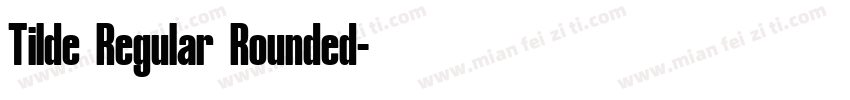 Tilde Regular Rounded字体转换